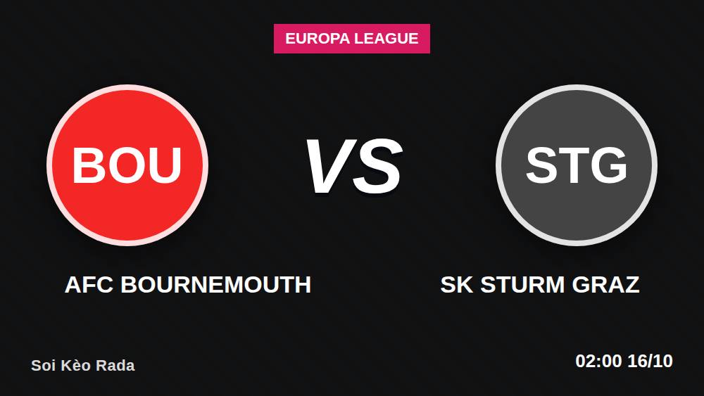 Bournemouth vs Sturm Graz: Kèo chấp -525 có đáng xuống tiền?