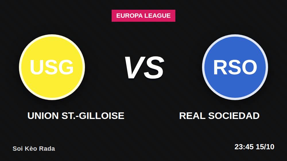 Union St.-Gilloise vs Real Sociedad: Gỡ bỏ 4 lầm tưởng trước giờ bóng lăn